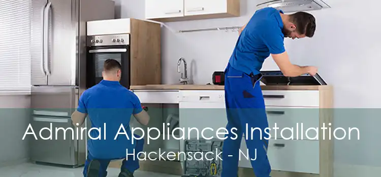 Admiral Appliances Installation Hackensack - NJ