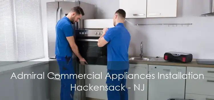 Admiral Commercial Appliances Installation Hackensack - NJ