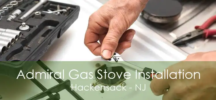 Admiral Gas Stove Installation Hackensack - NJ