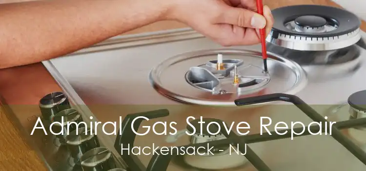 Admiral Gas Stove Repair Hackensack - NJ