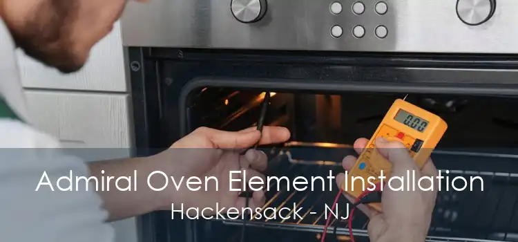 Admiral Oven Element Installation Hackensack - NJ