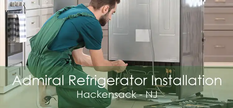 Admiral Refrigerator Installation Hackensack - NJ