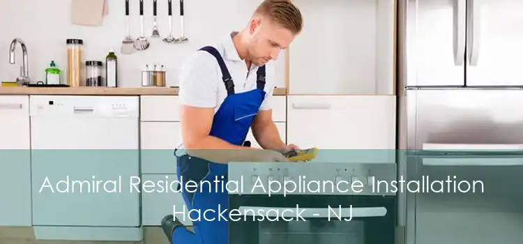 Admiral Residential Appliance Installation Hackensack - NJ