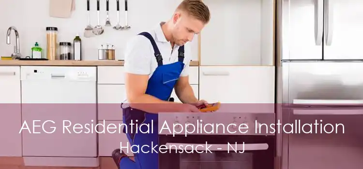 AEG Residential Appliance Installation Hackensack - NJ