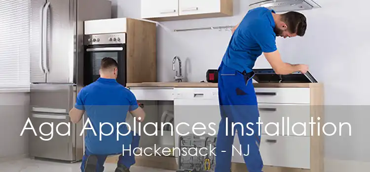 Aga Appliances Installation Hackensack - NJ