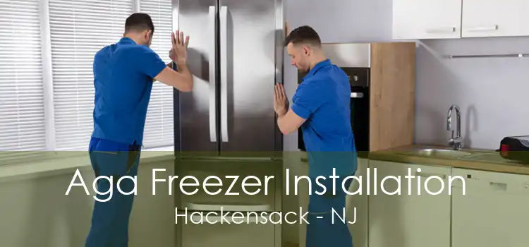 Aga Freezer Installation Hackensack - NJ