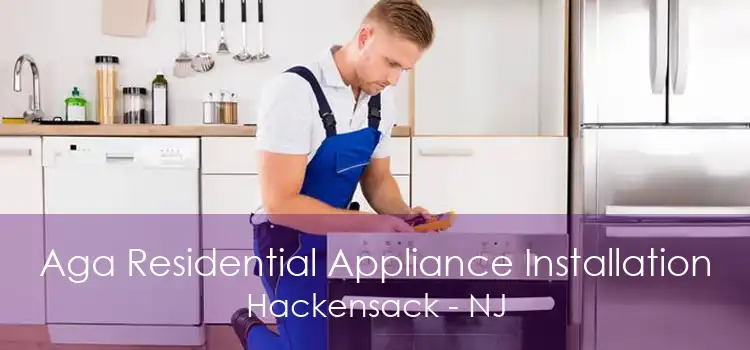 Aga Residential Appliance Installation Hackensack - NJ