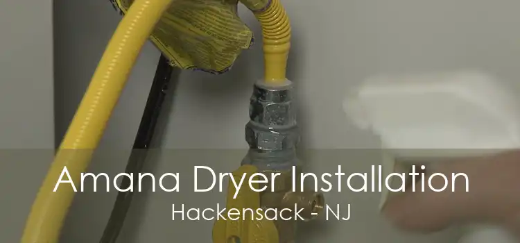 Amana Dryer Installation Hackensack - NJ