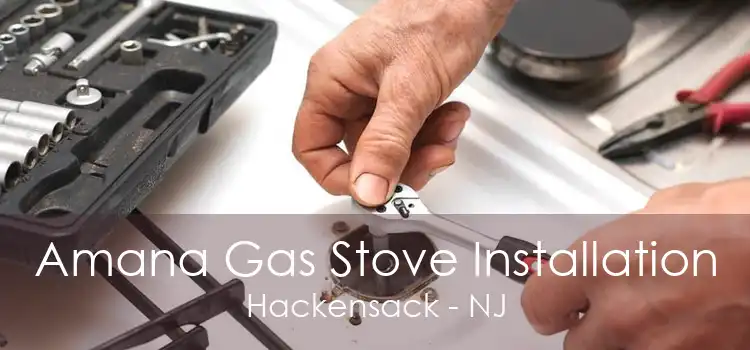 Amana Gas Stove Installation Hackensack - NJ