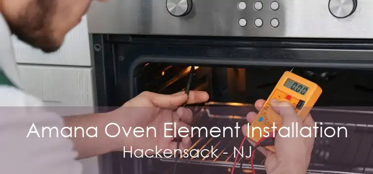 Amana Oven Element Installation Hackensack - NJ