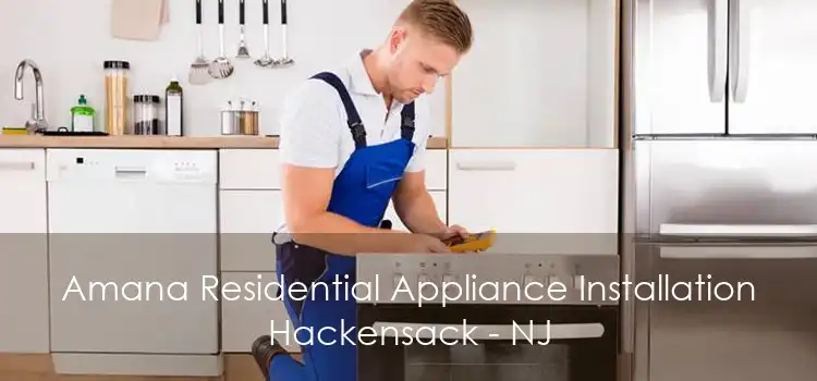 Amana Residential Appliance Installation Hackensack - NJ