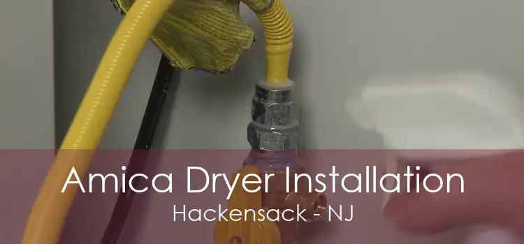 Amica Dryer Installation Hackensack - NJ