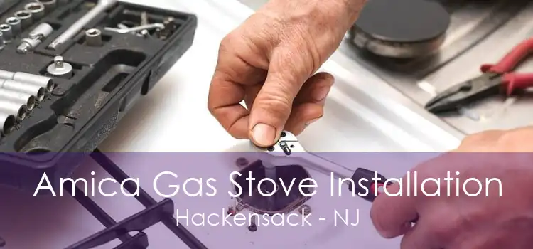 Amica Gas Stove Installation Hackensack - NJ