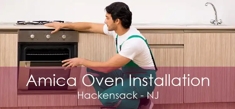 Amica Oven Installation Hackensack - NJ