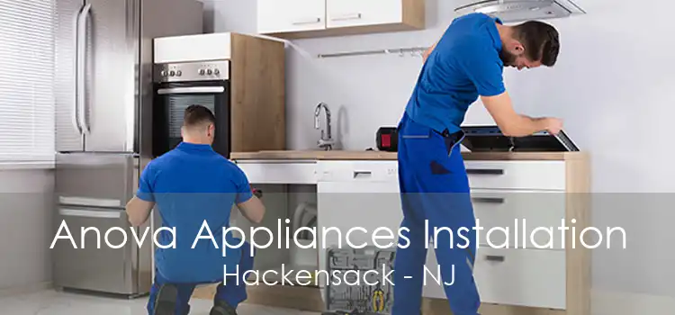 Anova Appliances Installation Hackensack - NJ