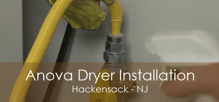 Anova Dryer Installation Hackensack - NJ