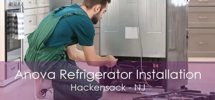 Anova Refrigerator Installation Hackensack - NJ