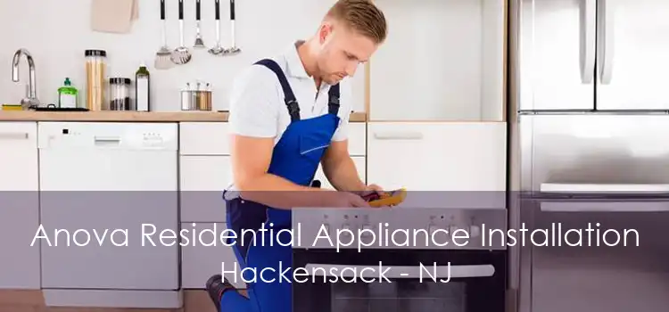 Anova Residential Appliance Installation Hackensack - NJ