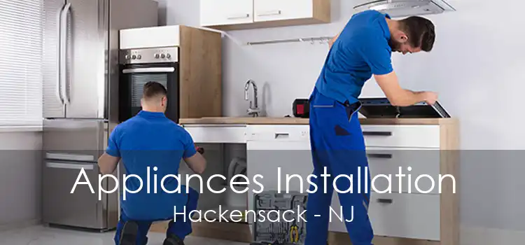 Appliances Installation Hackensack - NJ