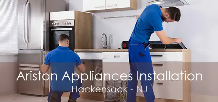 Ariston Appliances Installation Hackensack - NJ