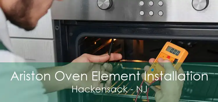 Ariston Oven Element Installation Hackensack - NJ