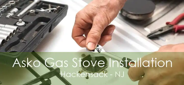 Asko Gas Stove Installation Hackensack - NJ