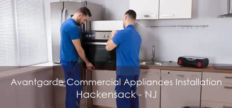 Avantgarde Commercial Appliances Installation Hackensack - NJ