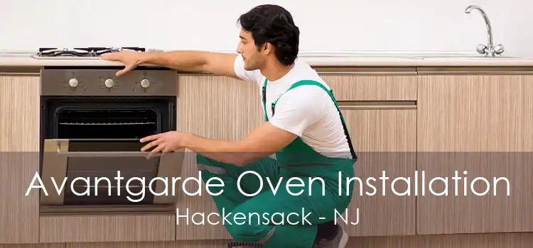 Avantgarde Oven Installation Hackensack - NJ