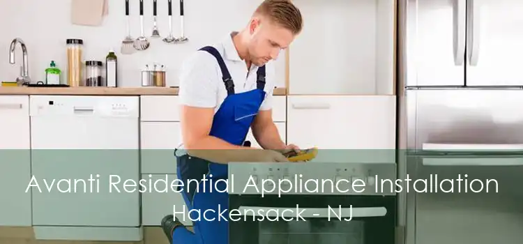 Avanti Residential Appliance Installation Hackensack - NJ