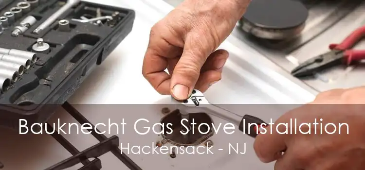 Bauknecht Gas Stove Installation Hackensack - NJ