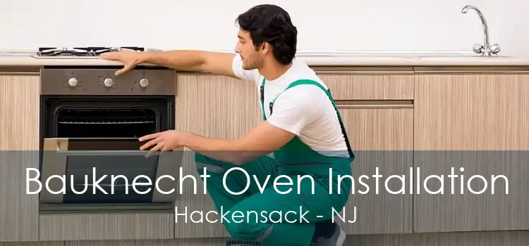 Bauknecht Oven Installation Hackensack - NJ