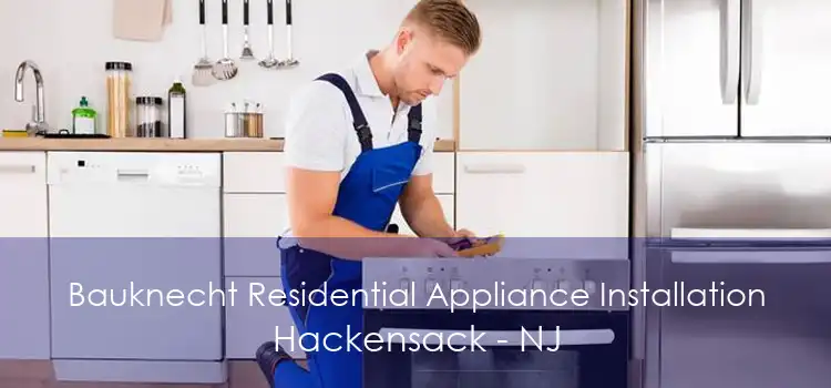 Bauknecht Residential Appliance Installation Hackensack - NJ