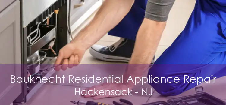 Bauknecht Residential Appliance Repair Hackensack - NJ