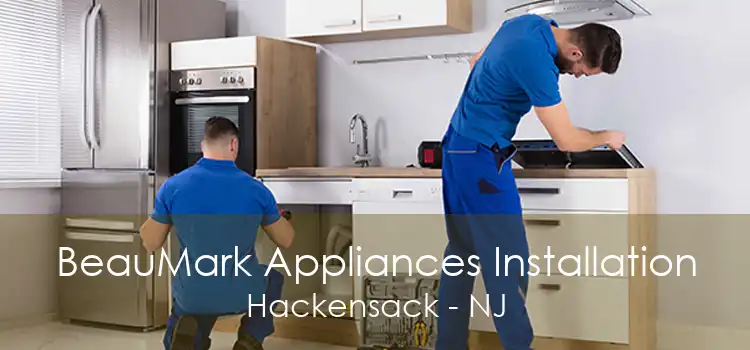 BeauMark Appliances Installation Hackensack - NJ