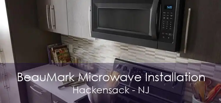 BeauMark Microwave Installation Hackensack - NJ