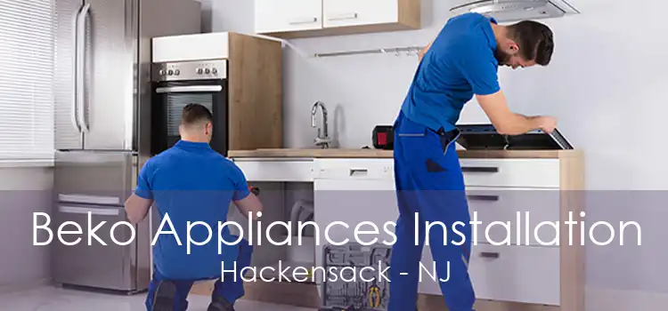 Beko Appliances Installation Hackensack - NJ