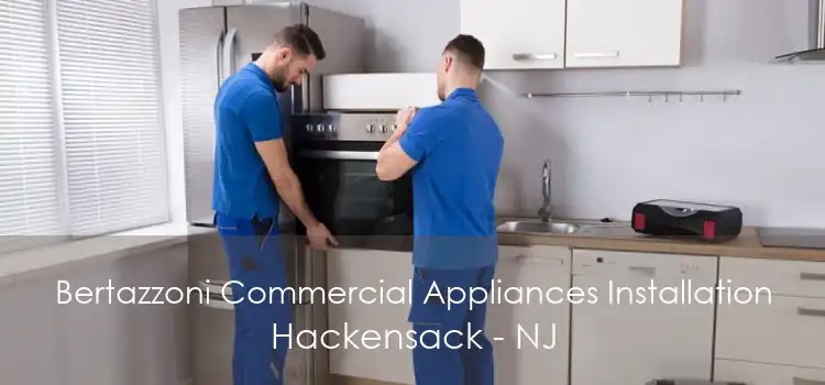 Bertazzoni Commercial Appliances Installation Hackensack - NJ