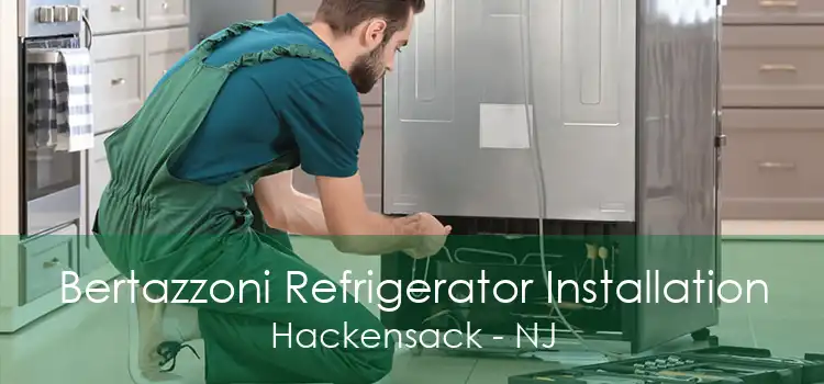 Bertazzoni Refrigerator Installation Hackensack - NJ