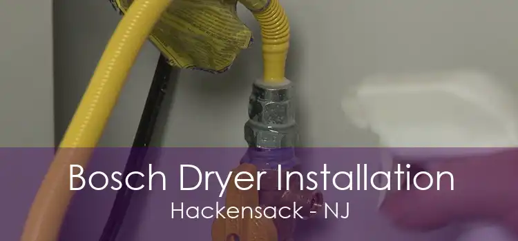 Bosch Dryer Installation Hackensack - NJ