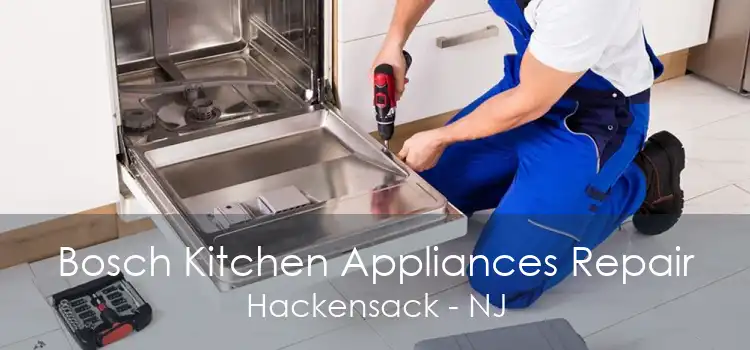 Bosch Kitchen Appliances Repair Hackensack - NJ