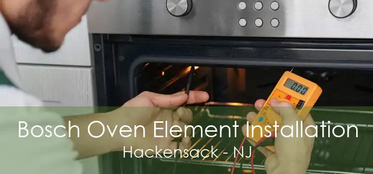 Bosch Oven Element Installation Hackensack - NJ