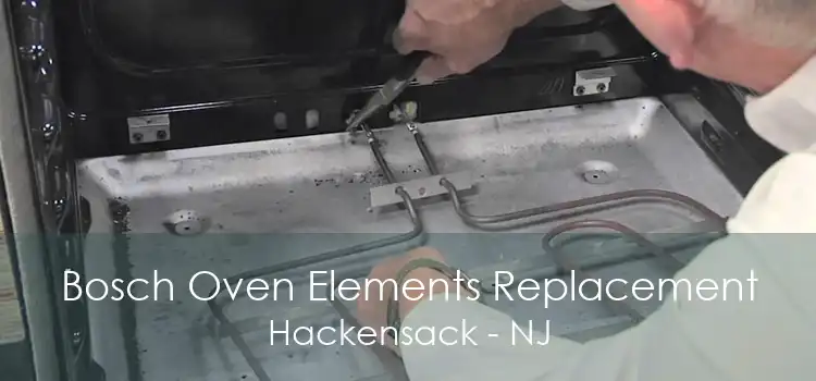 Bosch Oven Elements Replacement Hackensack - NJ