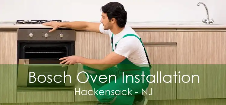 Bosch Oven Installation Hackensack - NJ