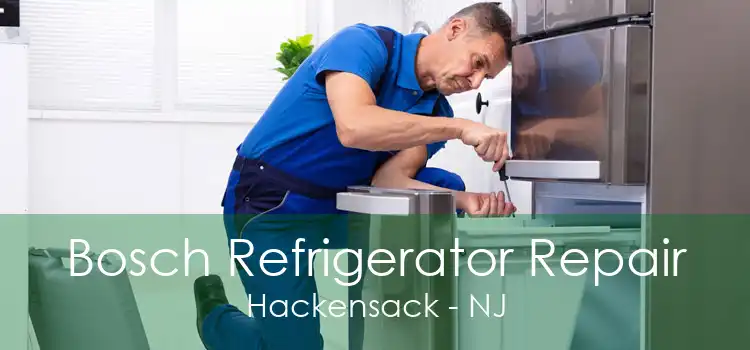 Bosch Refrigerator Repair Hackensack - NJ