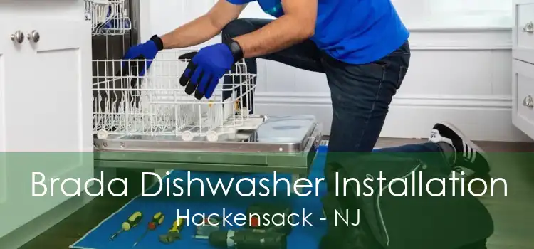 Brada Dishwasher Installation Hackensack - NJ