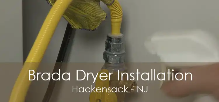 Brada Dryer Installation Hackensack - NJ