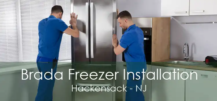 Brada Freezer Installation Hackensack - NJ