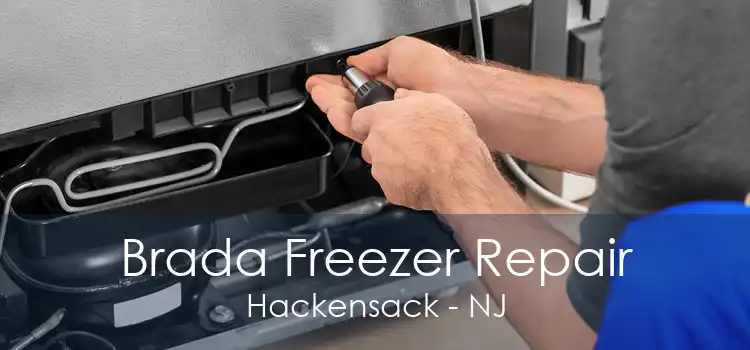 Brada Freezer Repair Hackensack - NJ