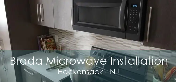 Brada Microwave Installation Hackensack - NJ