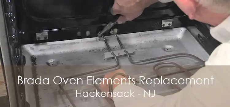 Brada Oven Elements Replacement Hackensack - NJ